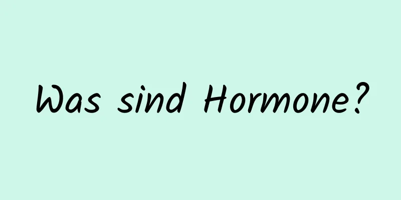 Was sind Hormone?