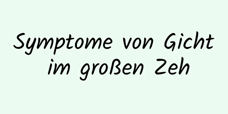 Symptome von Gicht im großen Zeh