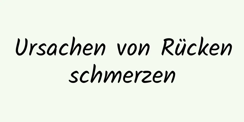 Ursachen von Rückenschmerzen