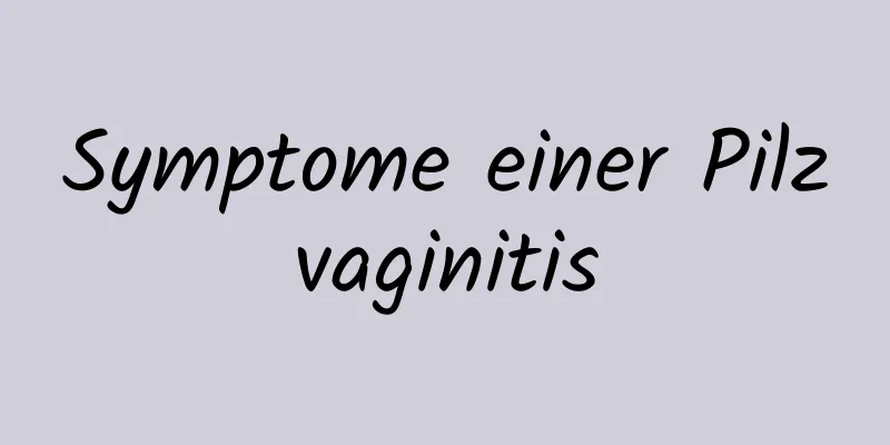 Symptome einer Pilzvaginitis