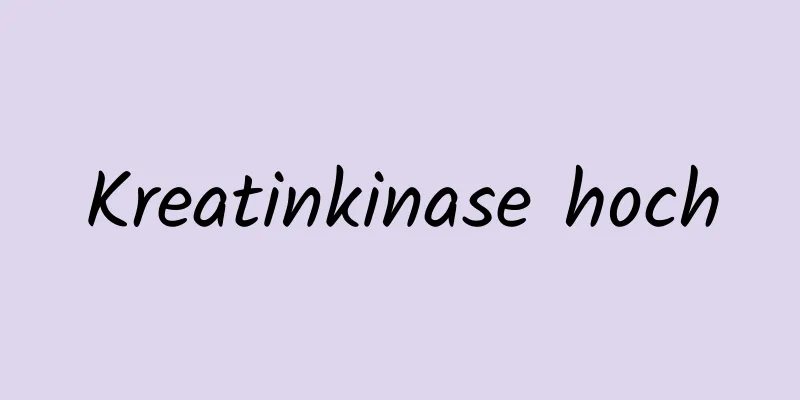 Kreatinkinase hoch