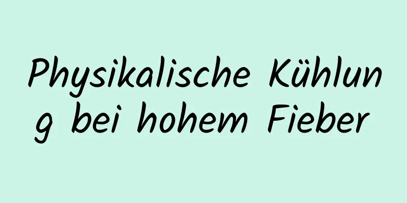 Physikalische Kühlung bei hohem Fieber