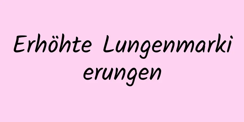 Erhöhte Lungenmarkierungen