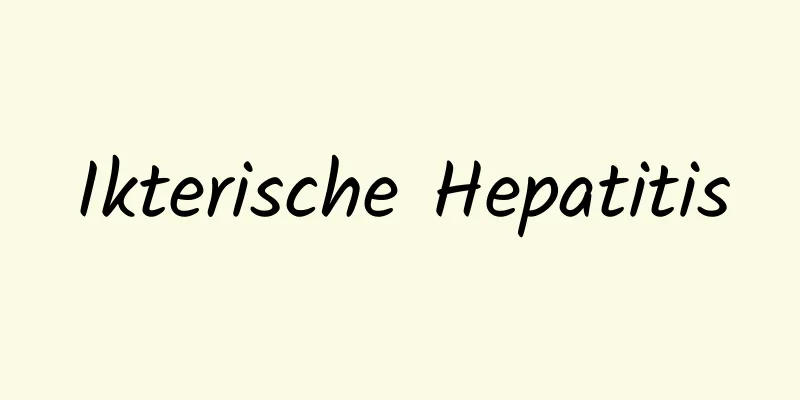 Ikterische Hepatitis