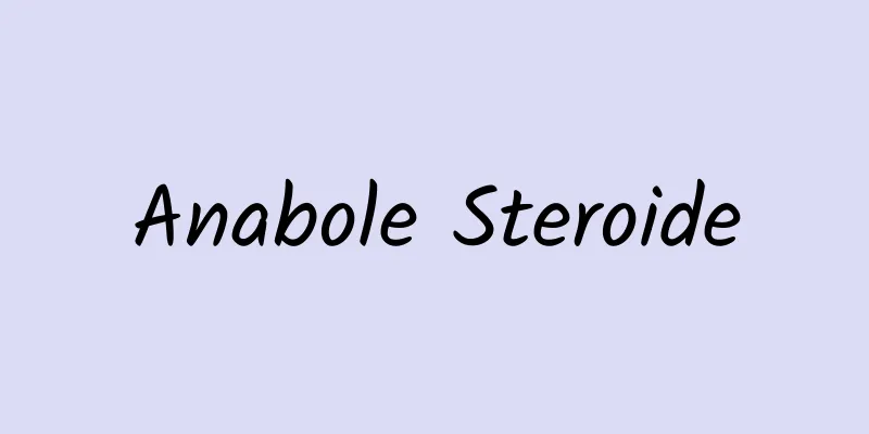 Anabole Steroide