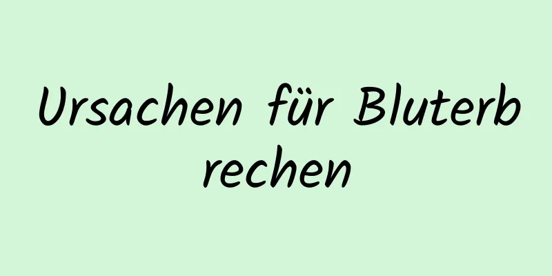 Ursachen für Bluterbrechen