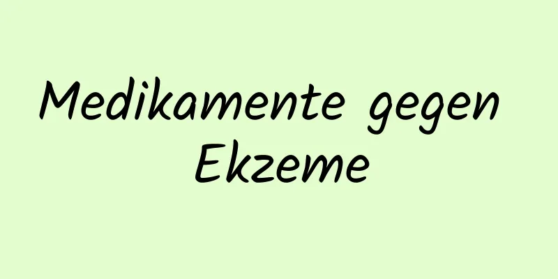 Medikamente gegen Ekzeme