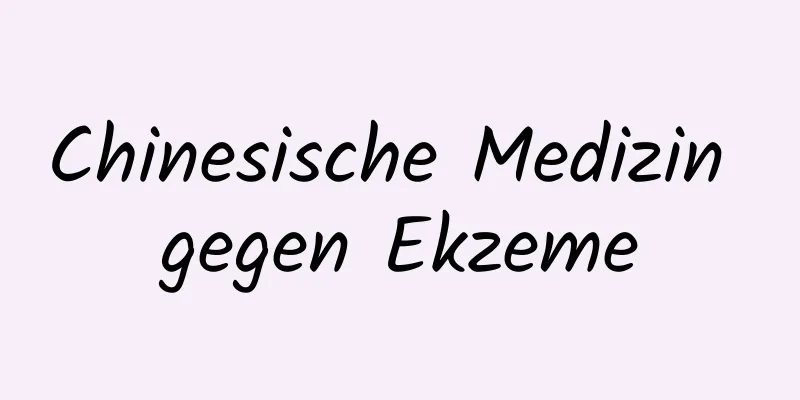 Chinesische Medizin gegen Ekzeme