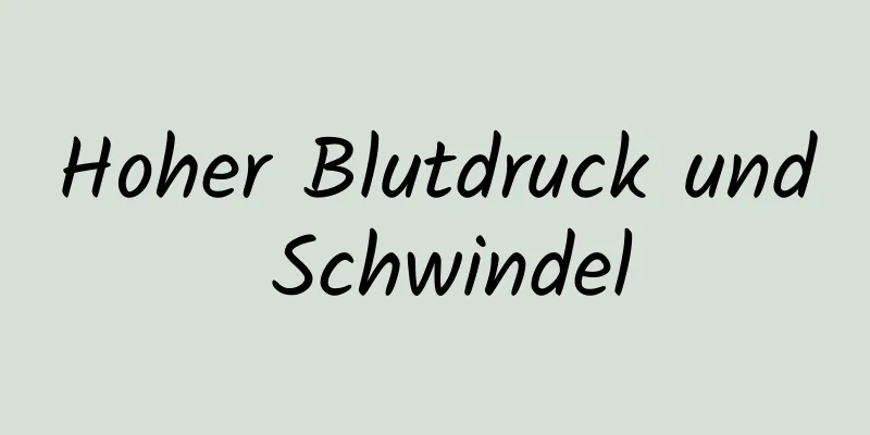 Hoher Blutdruck und Schwindel