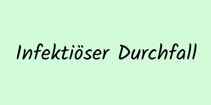 Infektiöser Durchfall