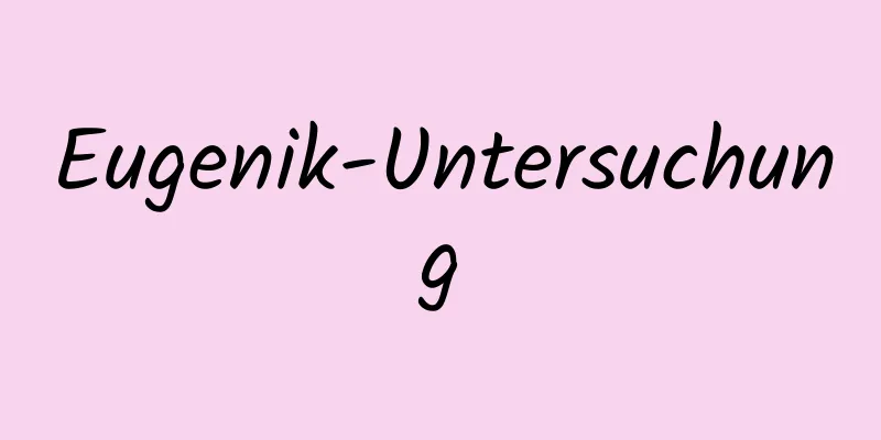 Eugenik-Untersuchung