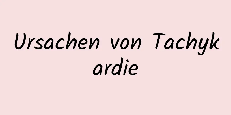 Ursachen von Tachykardie