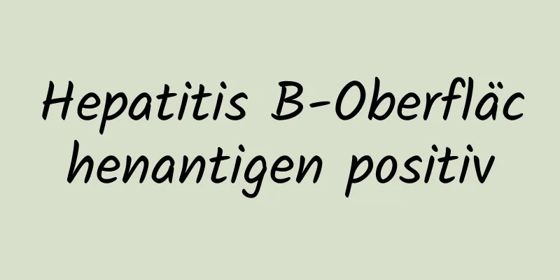 Hepatitis B-Oberflächenantigen positiv