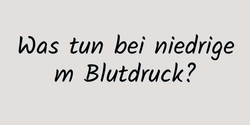 Was tun bei niedrigem Blutdruck?