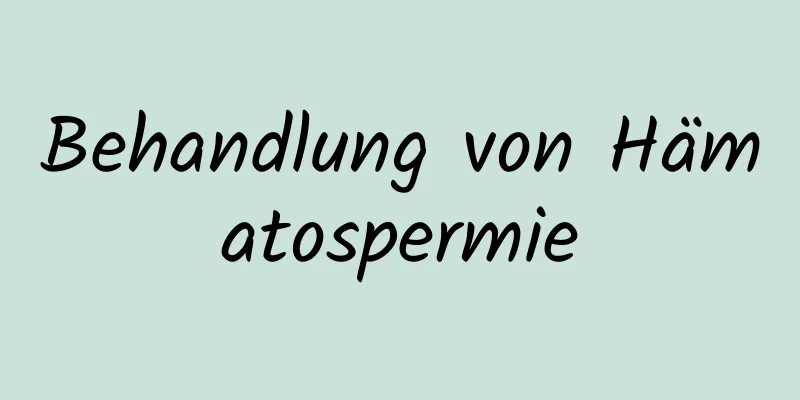 Behandlung von Hämatospermie