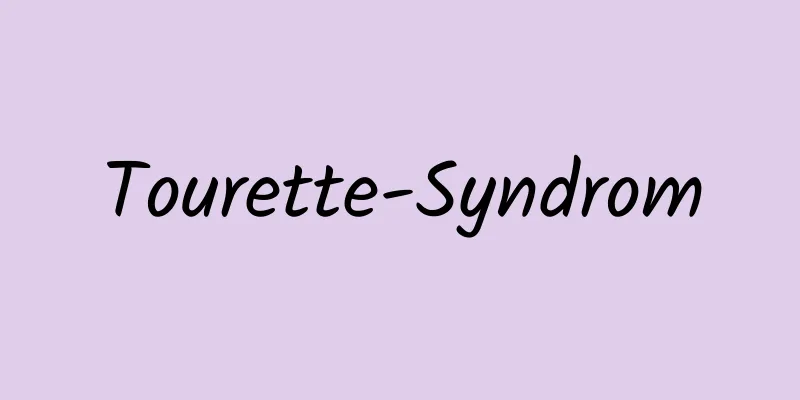 Tourette-Syndrom