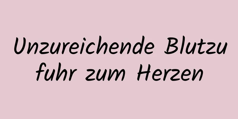 Unzureichende Blutzufuhr zum Herzen