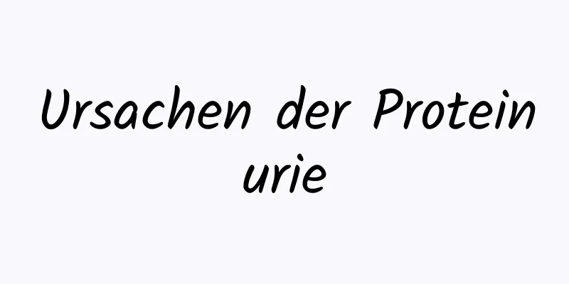 Ursachen der Proteinurie