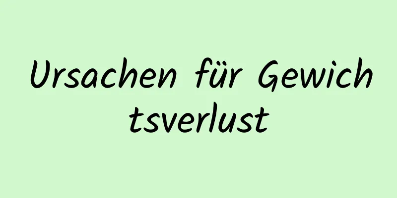 Ursachen für Gewichtsverlust