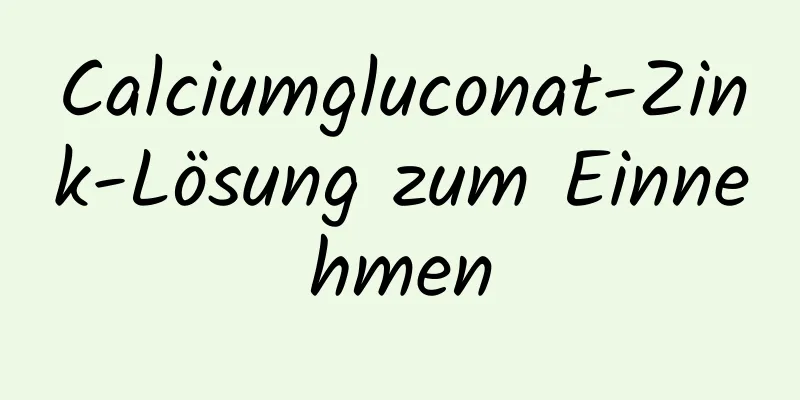 Calciumgluconat-Zink-Lösung zum Einnehmen