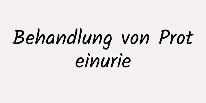 Behandlung von Proteinurie