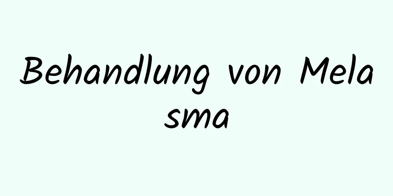 Behandlung von Melasma