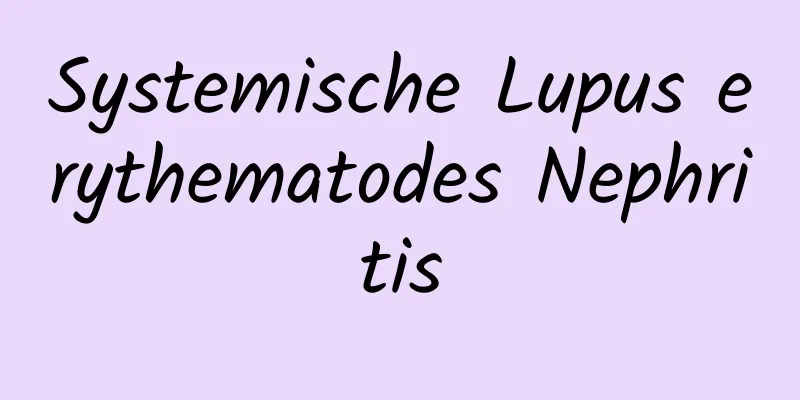 Systemische Lupus erythematodes Nephritis