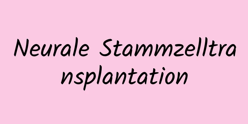 Neurale Stammzelltransplantation