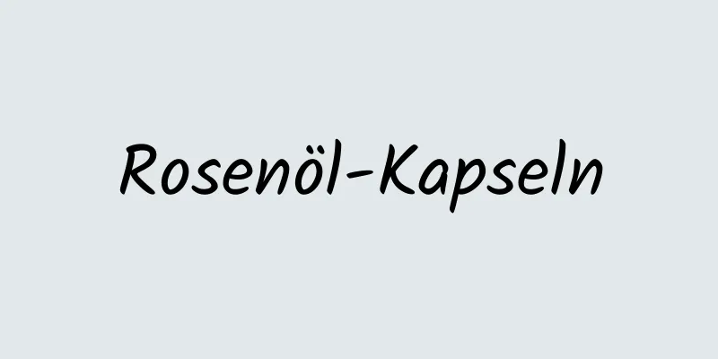 Rosenöl-Kapseln