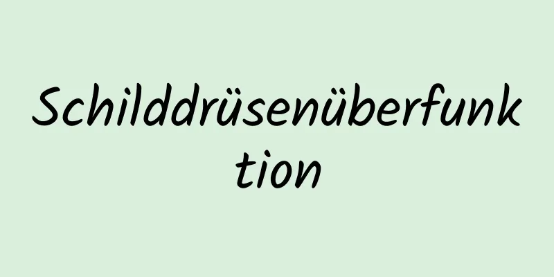 Schilddrüsenüberfunktion