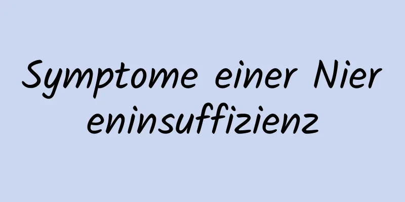 Symptome einer Niereninsuffizienz