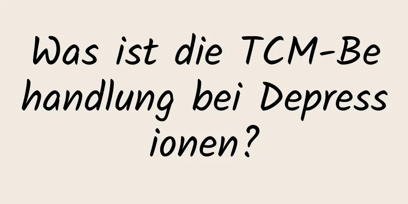 Was ist die TCM-Behandlung bei Depressionen?