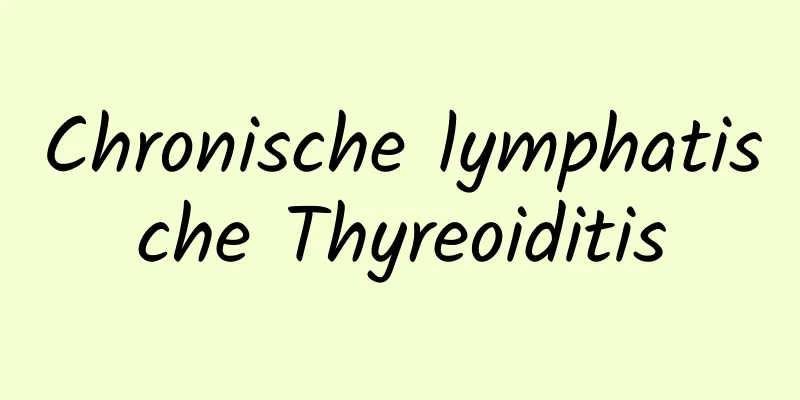 Chronische lymphatische Thyreoiditis