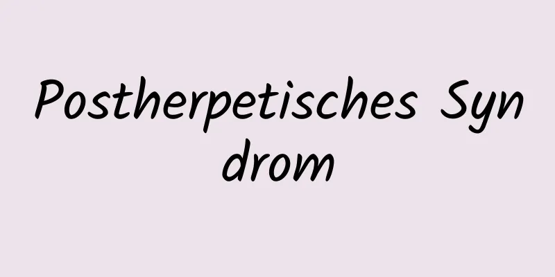 Postherpetisches Syndrom