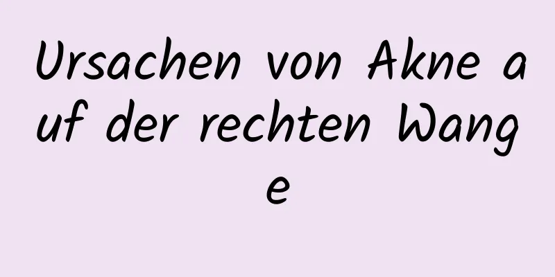 Ursachen von Akne auf der rechten Wange