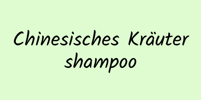 Chinesisches Kräutershampoo