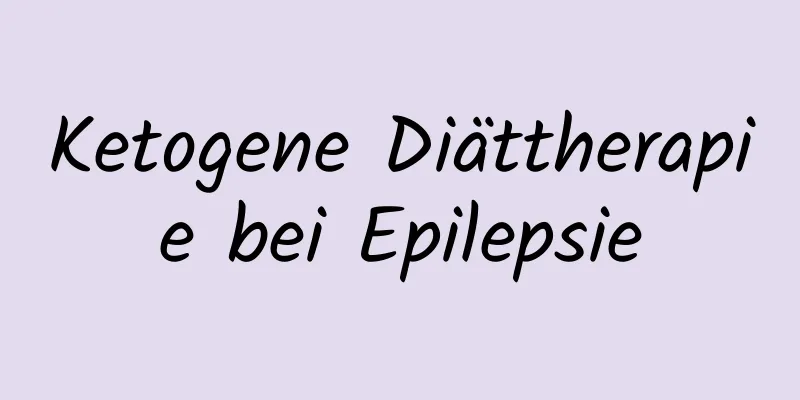 Ketogene Diättherapie bei Epilepsie