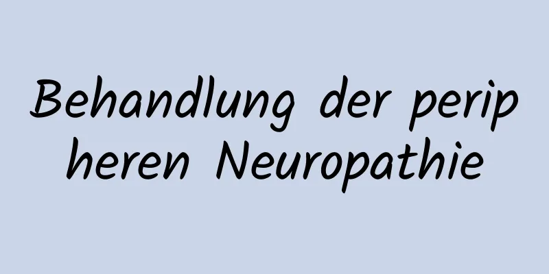 Behandlung der peripheren Neuropathie