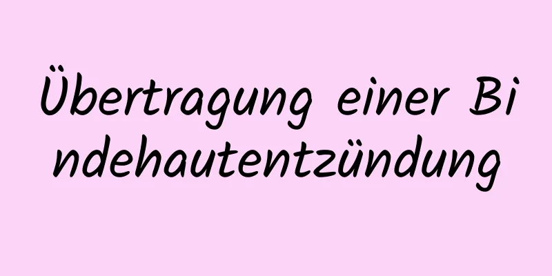 Übertragung einer Bindehautentzündung