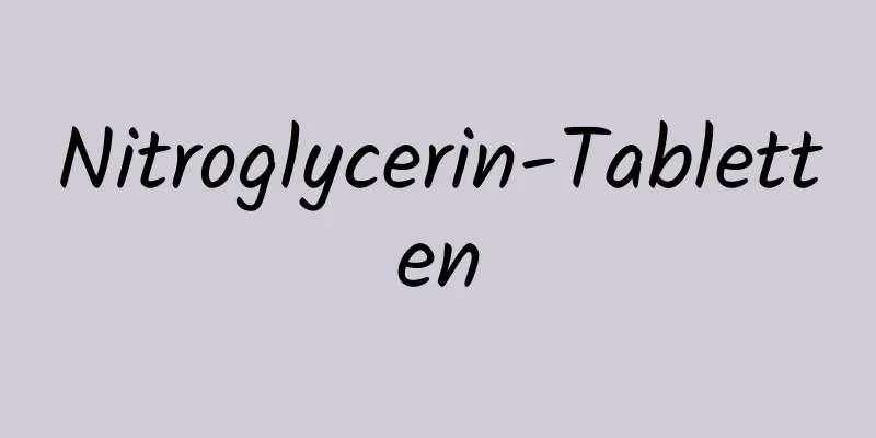 Nitroglycerin-Tabletten