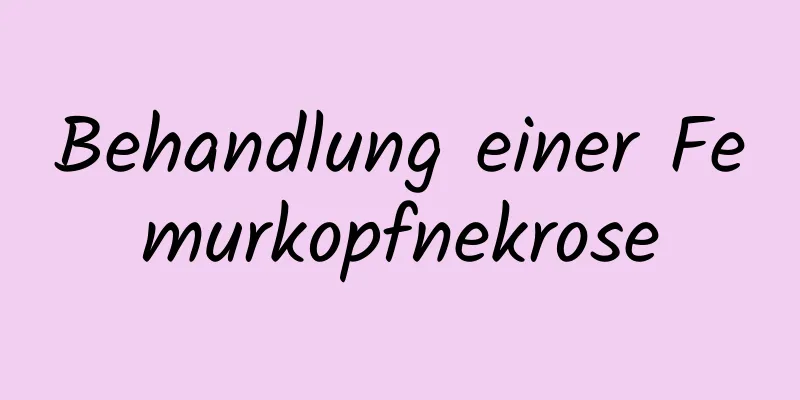 Behandlung einer Femurkopfnekrose