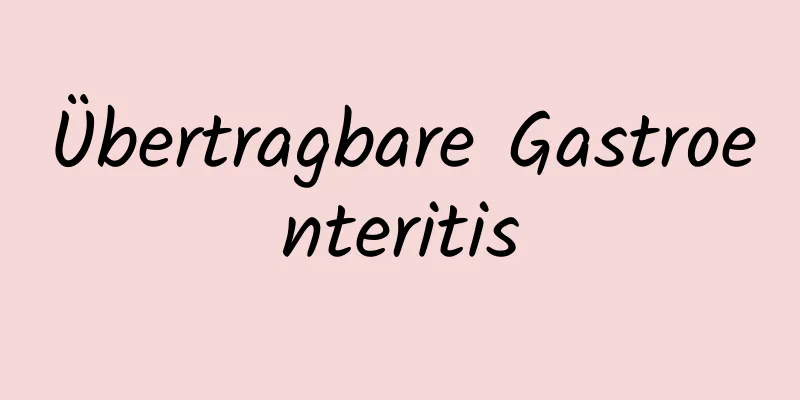 Übertragbare Gastroenteritis