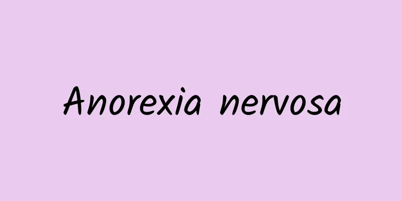 Anorexia nervosa