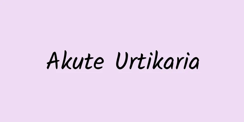 Akute Urtikaria