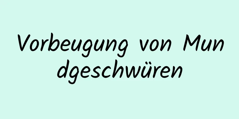 Vorbeugung von Mundgeschwüren