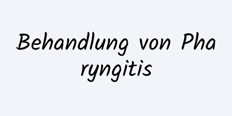 Behandlung von Pharyngitis