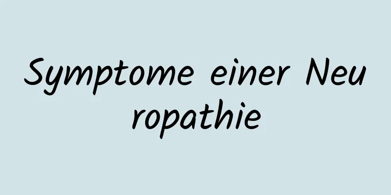 Symptome einer Neuropathie