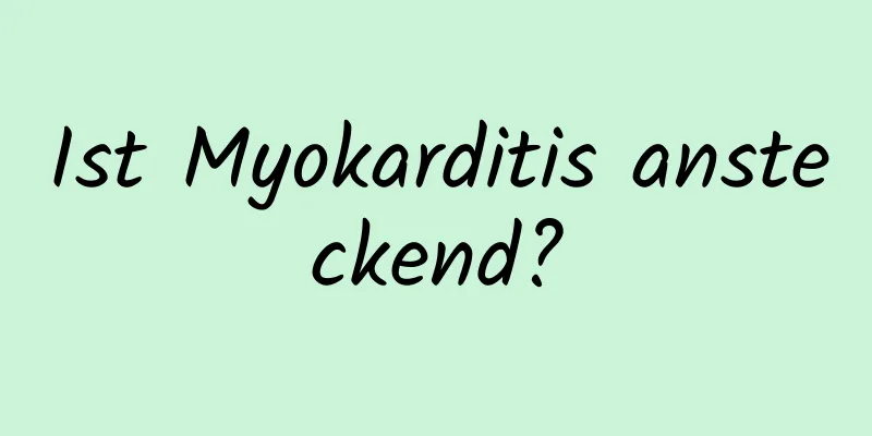 Ist Myokarditis ansteckend?