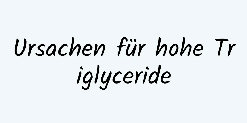 Ursachen für hohe Triglyceride