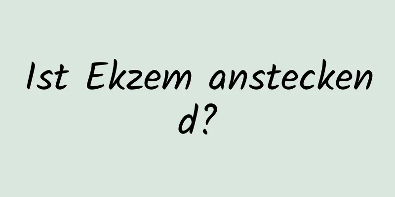 Ist Ekzem ansteckend?